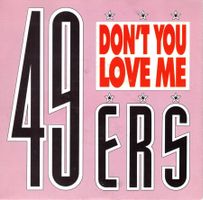 Single7   49ERS  -- Don`t you love me
